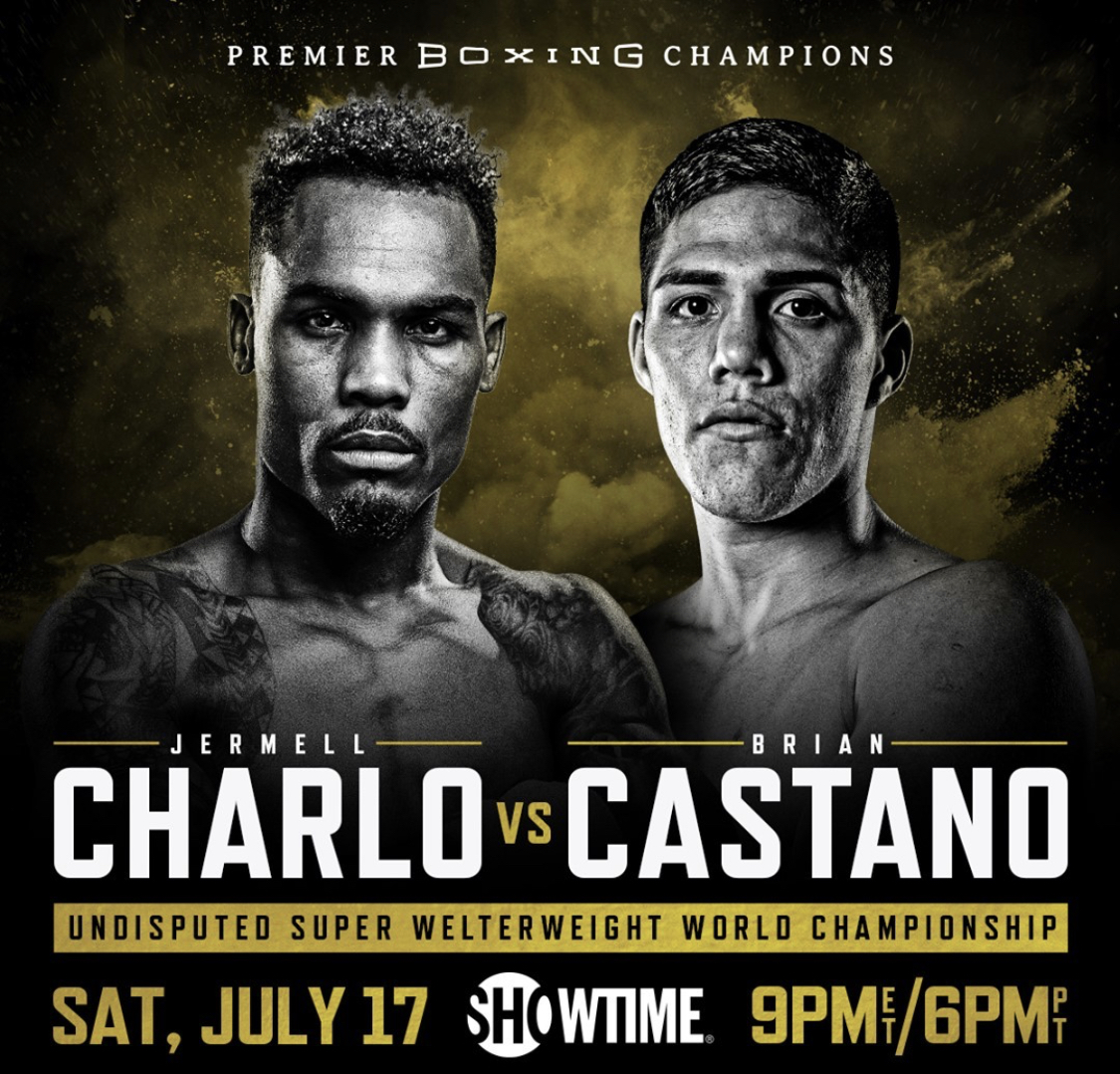 JERMELL CHARLO VS. BRIAN CASTANO JULY 17TH ON SHOWTIME